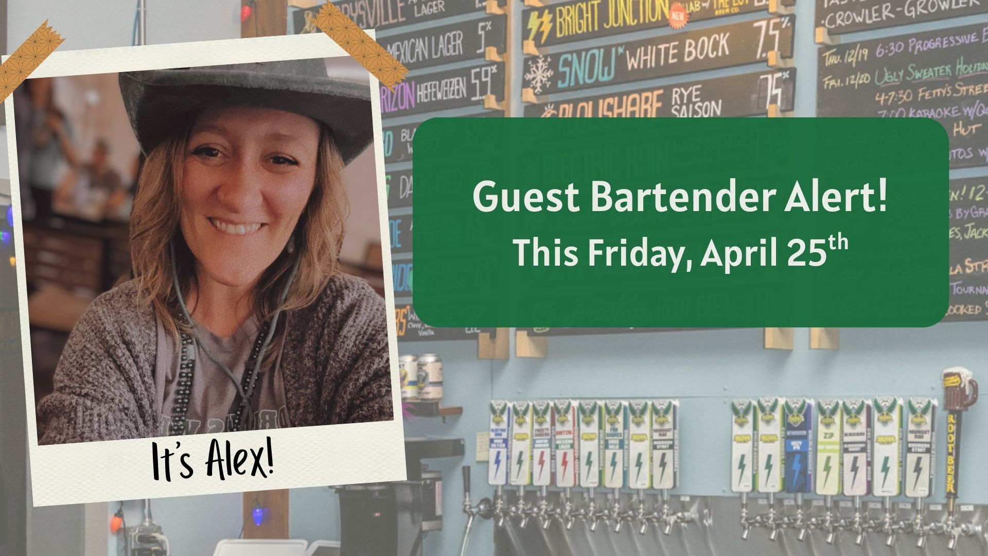 Guest bartender alert for Friday, April 25th featuring Alex, pictured smiling in front of the Thunderwing Brewing tap wall