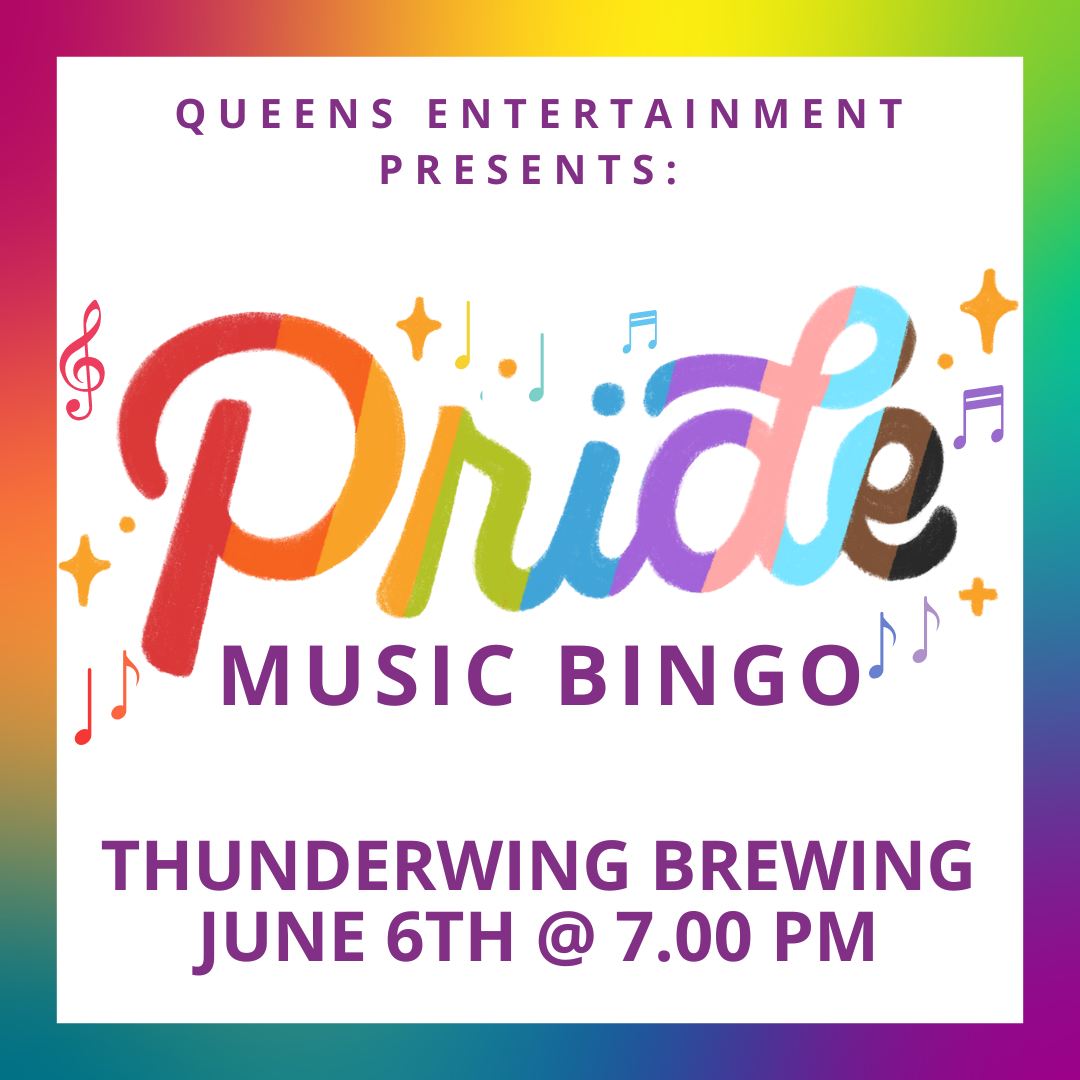 Colorful event flyer for Pride Music Bingo presented by Queens Entertainment, featuring rainbow-themed "Pride" text with music notes and stars. Event details: Thunderwing Brewing, June 6th at 7:00 PM.